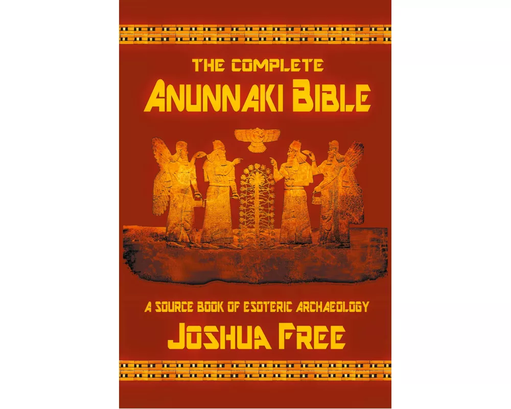 The Complete Anunnaki Bible