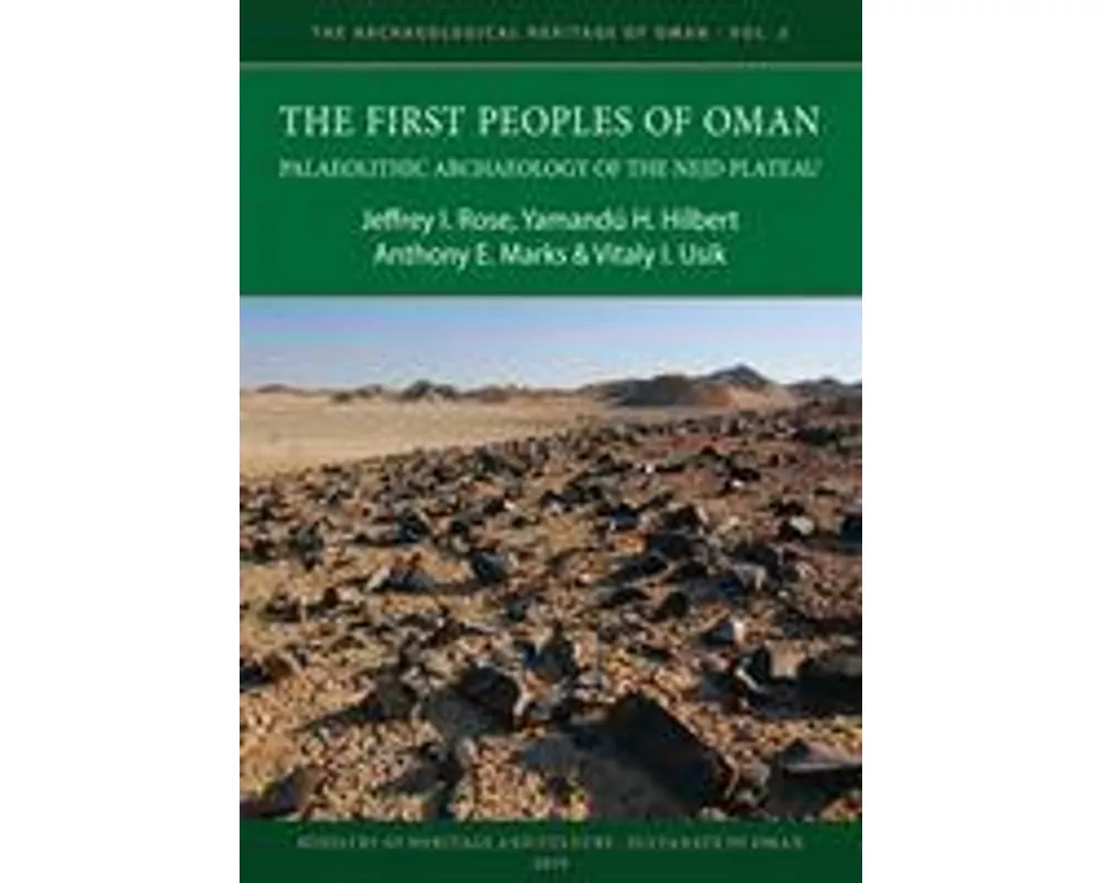 The First Peoples of Oman: Palaeolithic Archaeology of the Nejd Plateau