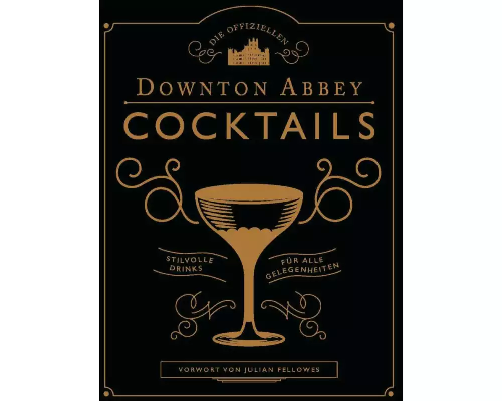 Die offiziellen Downton Abbey Cocktails