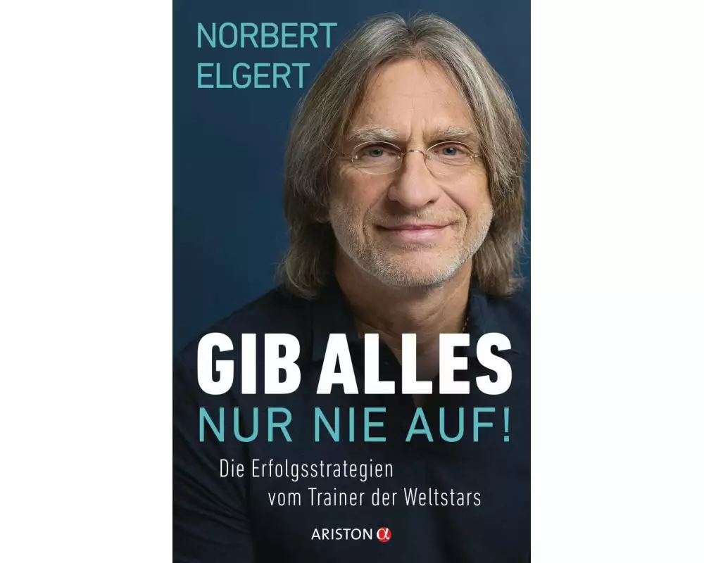 Gib alles ─ nur nie auf!