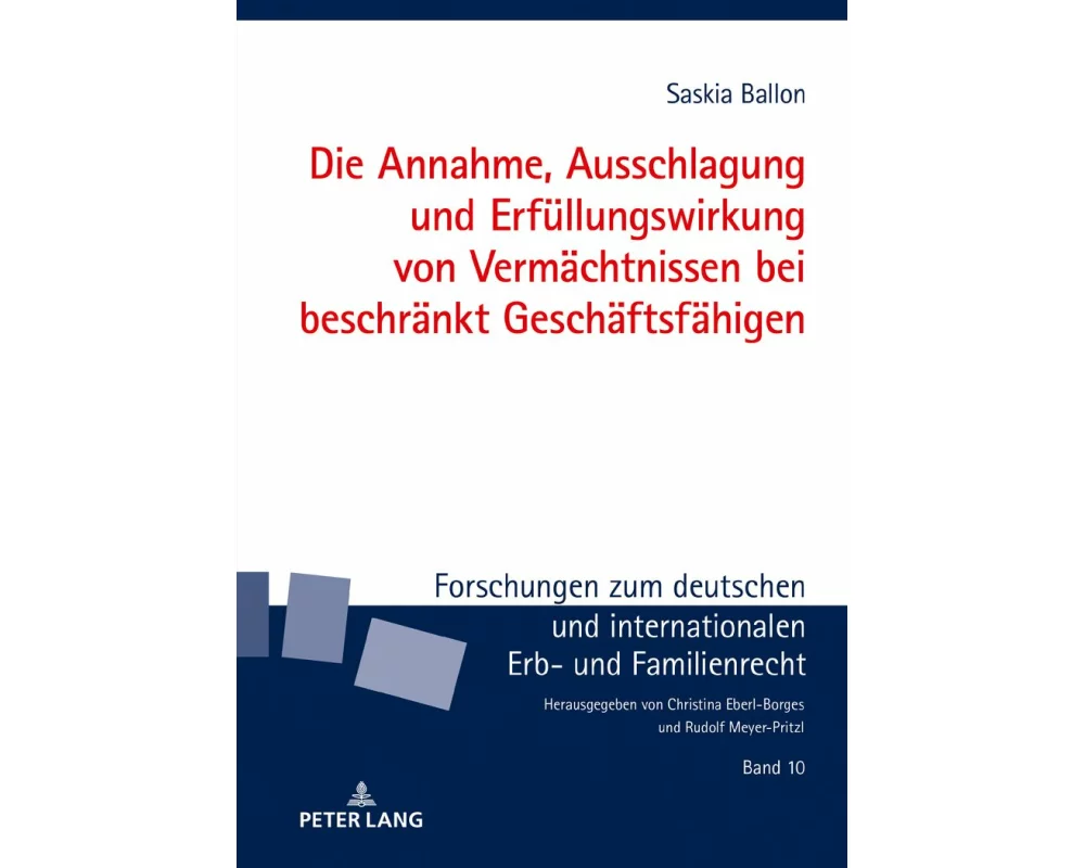 Die Annahme, Ausschlagung und Erfüllungswirkung von Vermächtnissen bei beschränkt Geschäftsfähigen