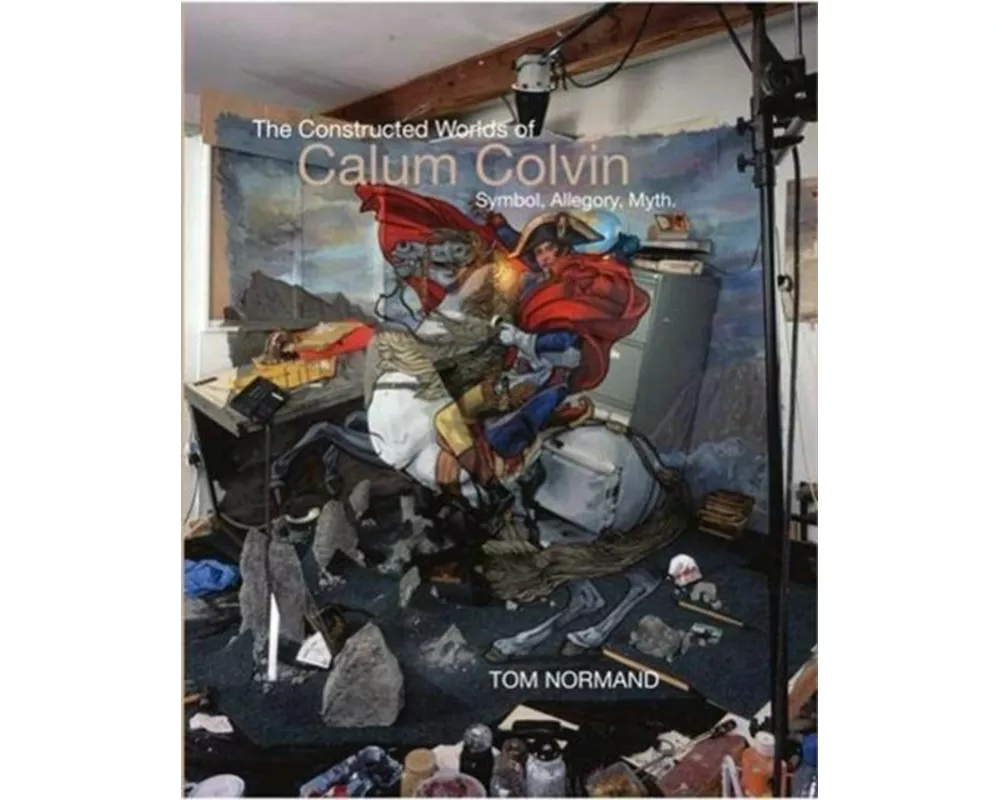 The Constructed Worlds of Calum Colvin