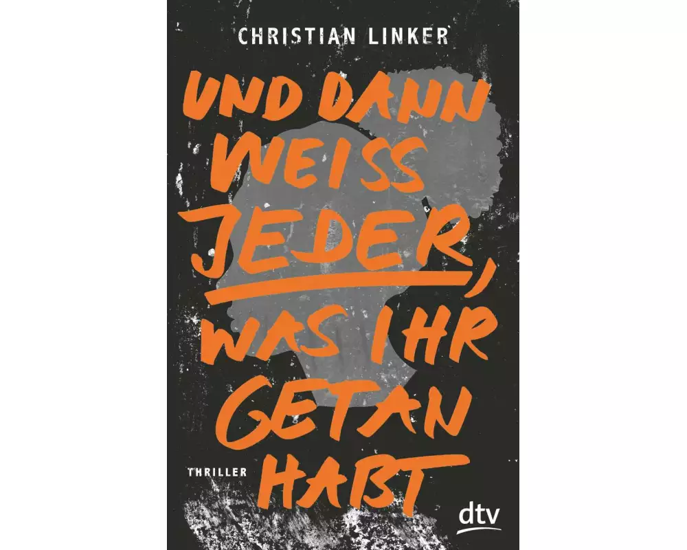 Und dann weiß jeder, was ihr getan habt