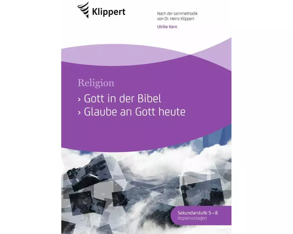 Gott in der Bibel - Glaube an Gott heute