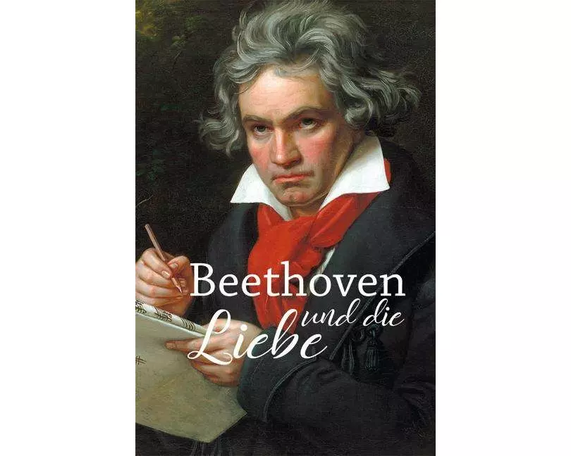 Beethoven und die Liebe