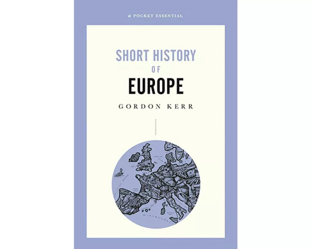 A Pocket Essential Short History of Europe