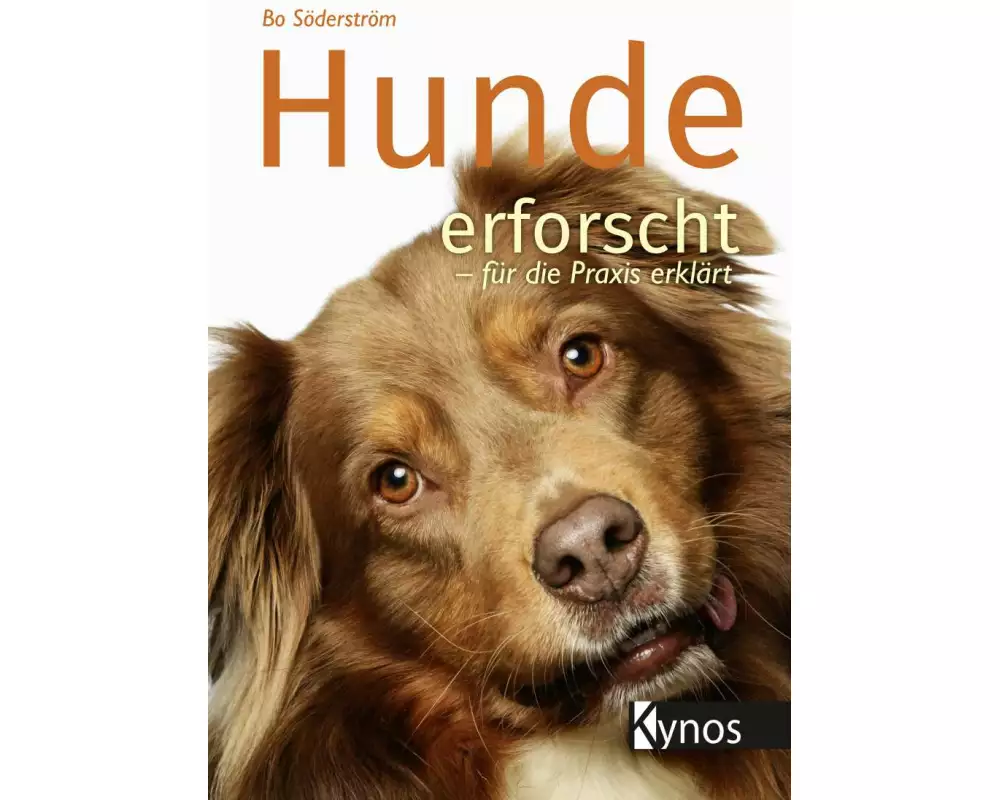 Hunde erforscht - für die Praxis erklärt