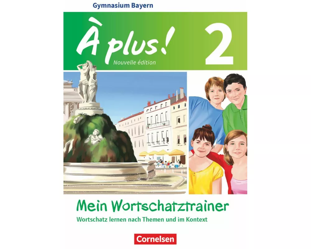 À plus ! - Französisch als 1. und 2. Fremdsprache - Bayern - Ausgabe ab 2017 - Band 2