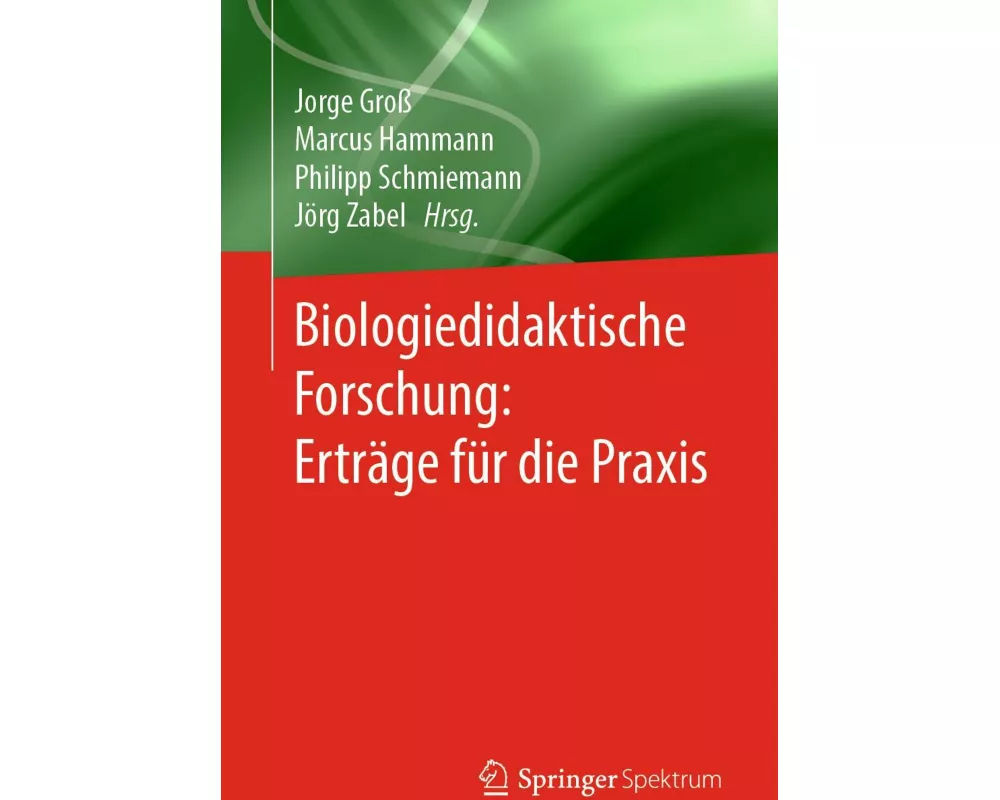 Biologiedidaktische Forschung: Erträge für die Praxis