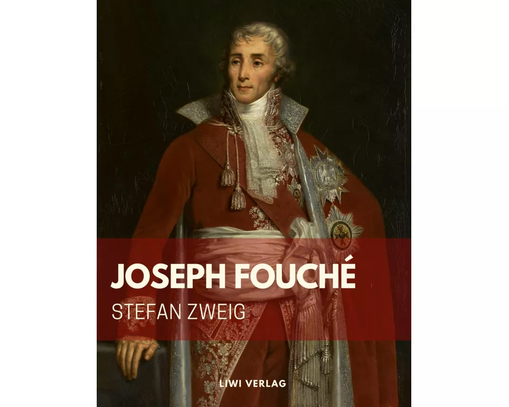 Stefan Zweig: Joseph Fouché