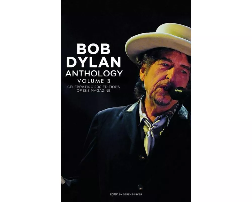 Bob Dylan Anthology Volume 3: Celebrating the 200th Isis Edition