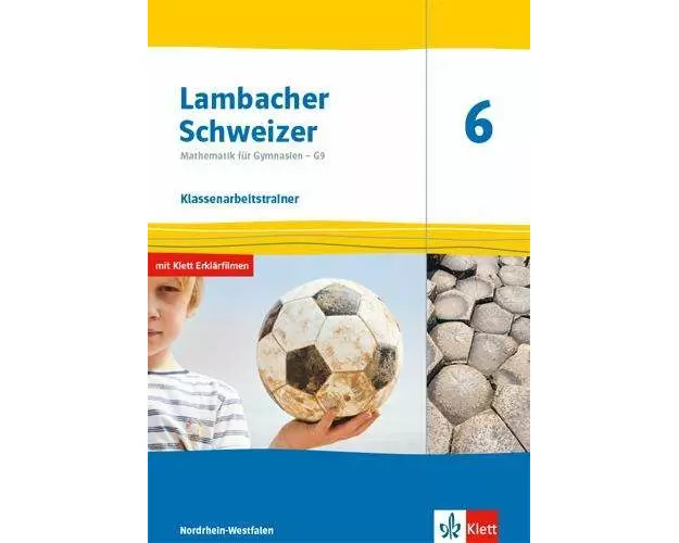 Lambacher Schweizer Mathematik 6 - G9. Klassenarbeitstrainer. Arbeitsheft mit Lösungen Klasse 6. Ausgabe Nordrhein-Westfalen