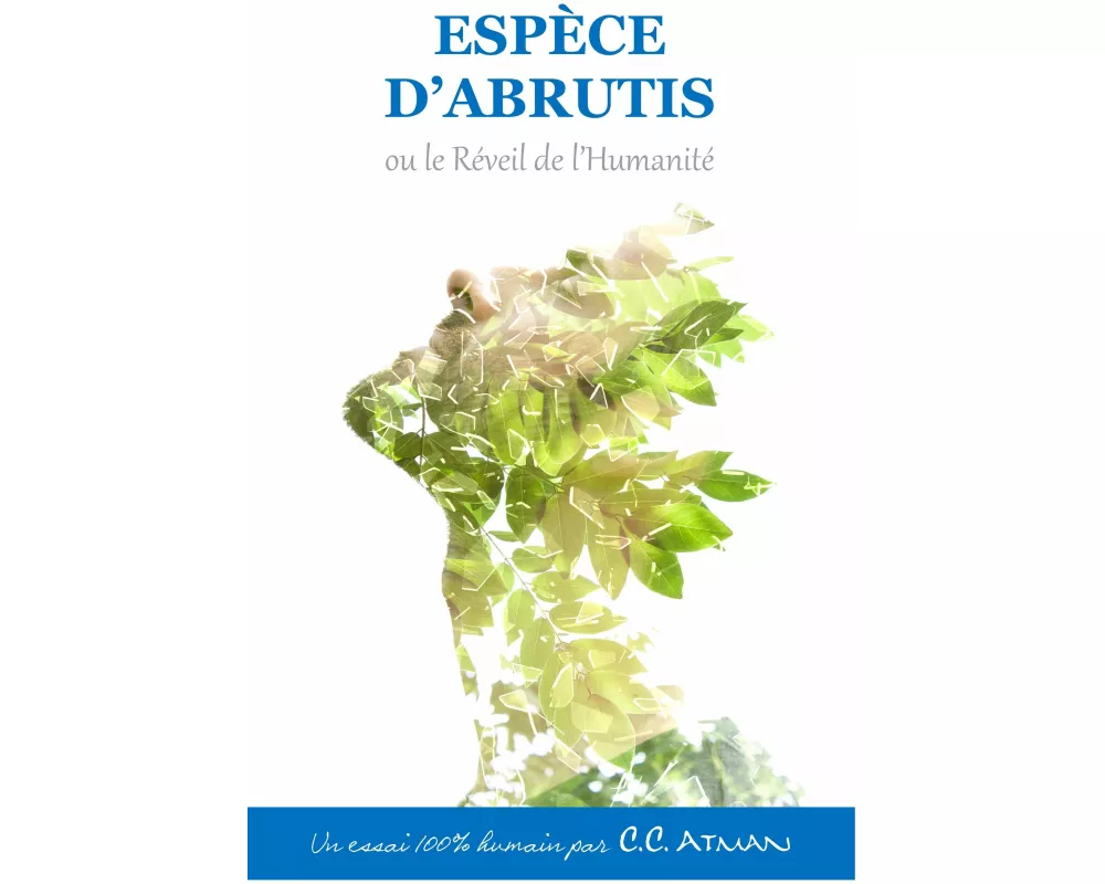 Espèce d'Abrutis ou le Réveil de l'Humanité