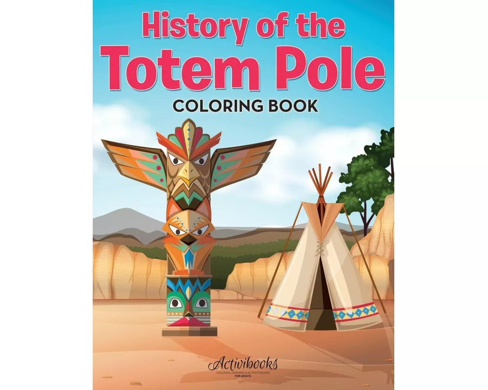 History of the Totem Pole Coloring Book