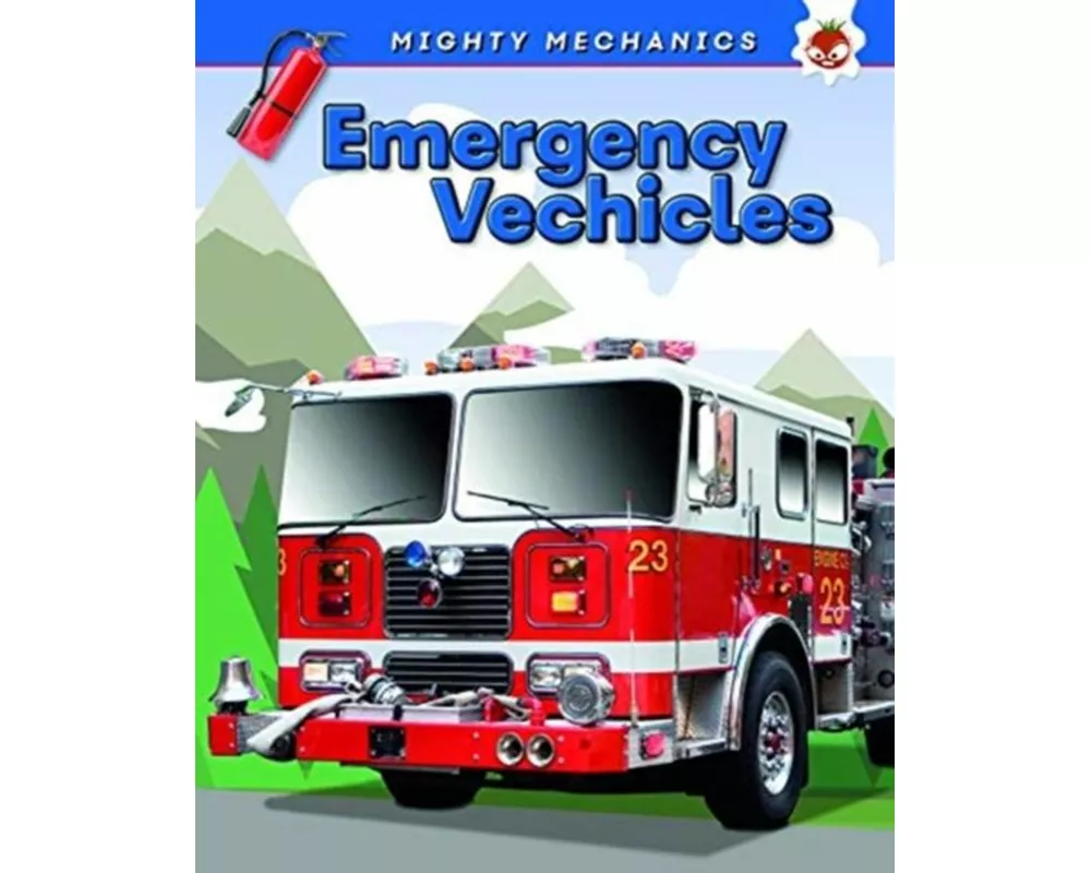 Emergency Vehicles - Mighty Mechanics