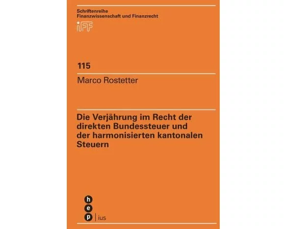 Die Verjährung im Recht der direkten Bundessteuer und der harmonisierten kantonalen Steuern