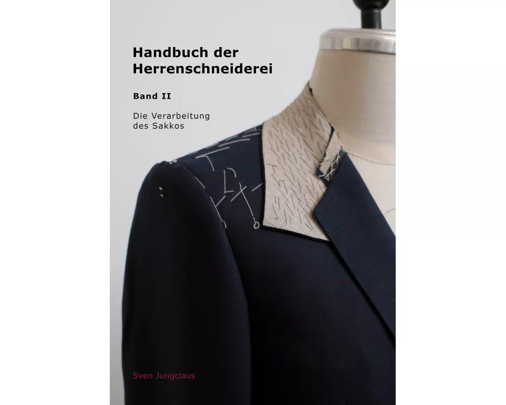 Handbuch der Herrenschneiderei, Band 2 - Die Verarbeitung des Sakkos