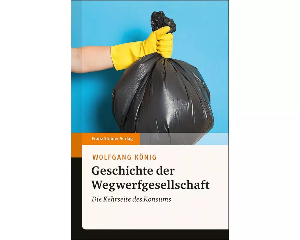 Geschichte der Wegwerfgesellschaft