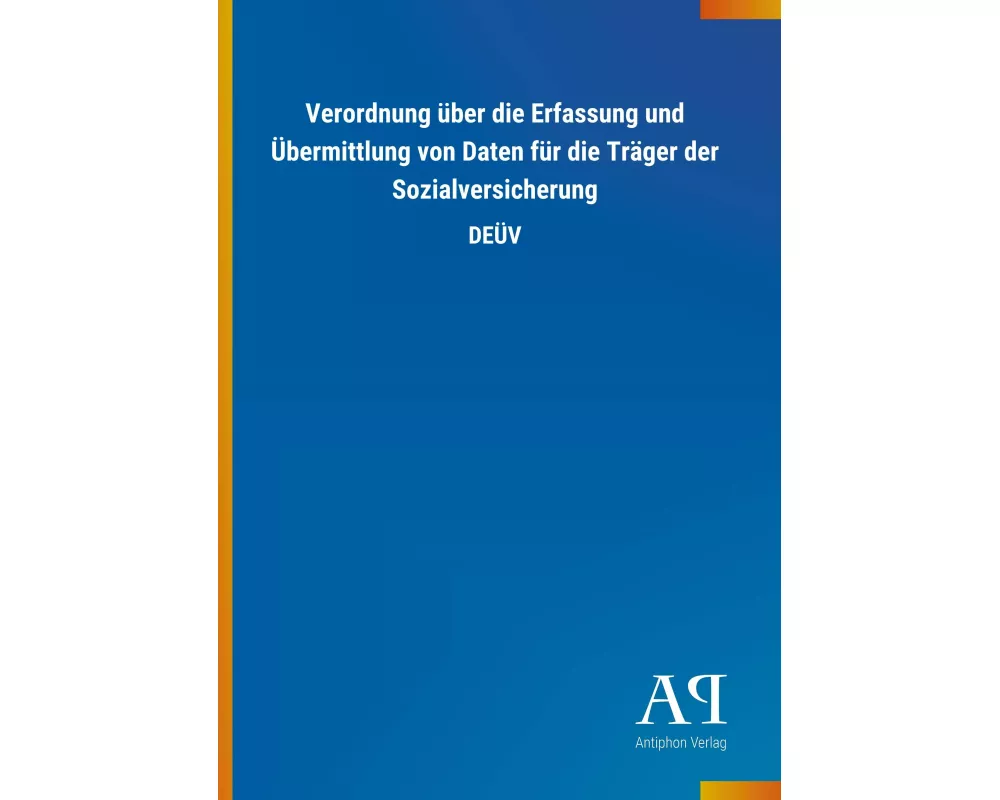 Verordnung über die Erfassung und Übermittlung von Daten für die Träger der Sozialversicherung