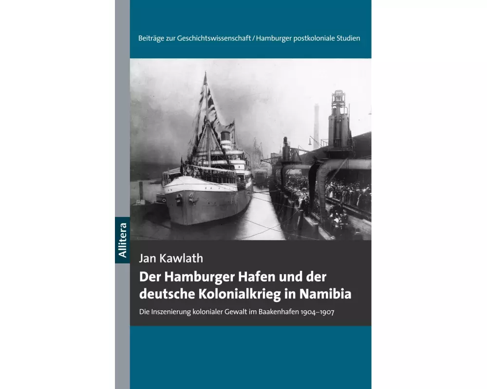 Der Hamburger Hafen und der deutsche Kolonialkrieg in Namibia