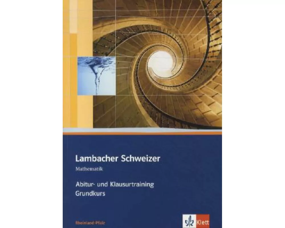 Lambacher Schweizer. Abitur- und Klausurtraining Grundkurs. Rheinland-Pfalz