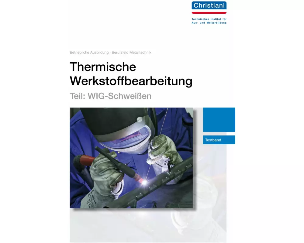 Thermische Werkstoffbearbeitung - Teil: WIG-Schweißen