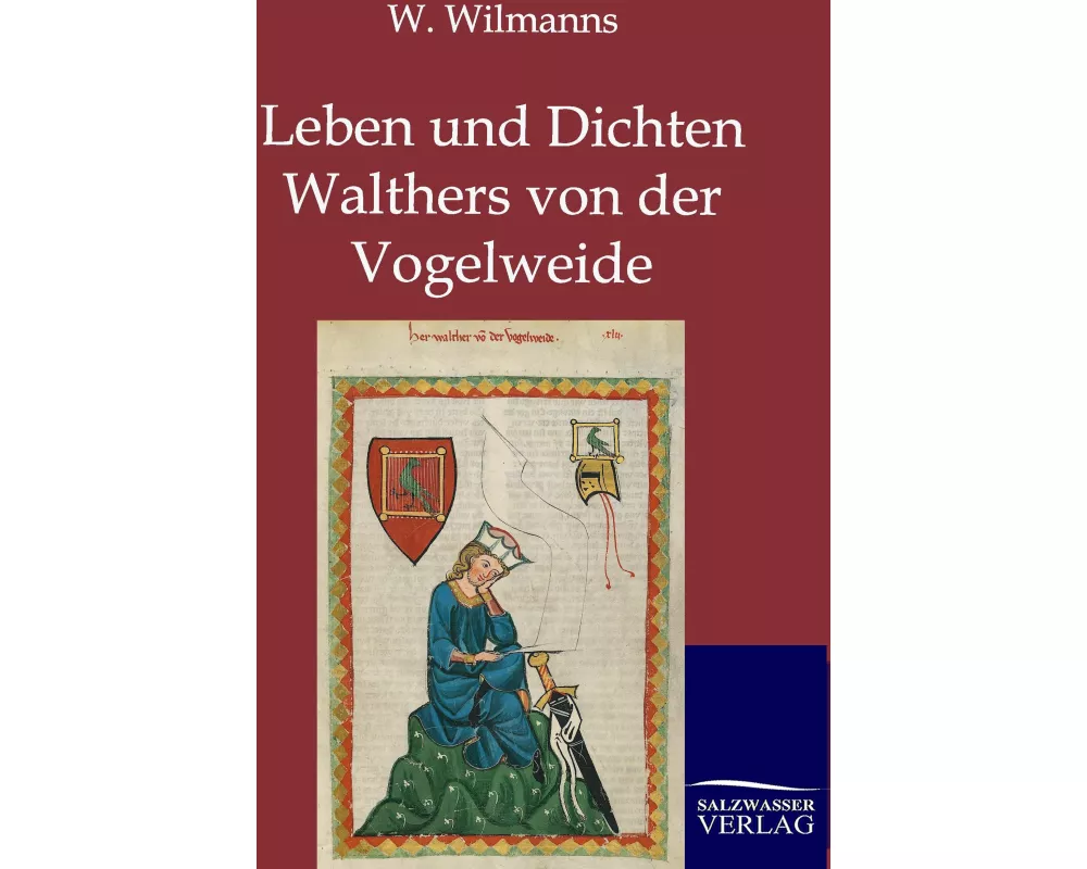 Leben und Dichten Walthers von der Vogelweide