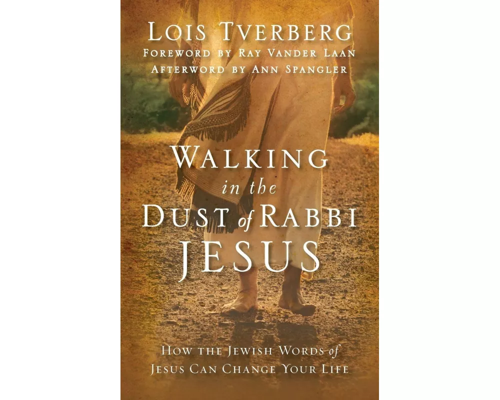 Walking in the Dust of Rabbi Jesus