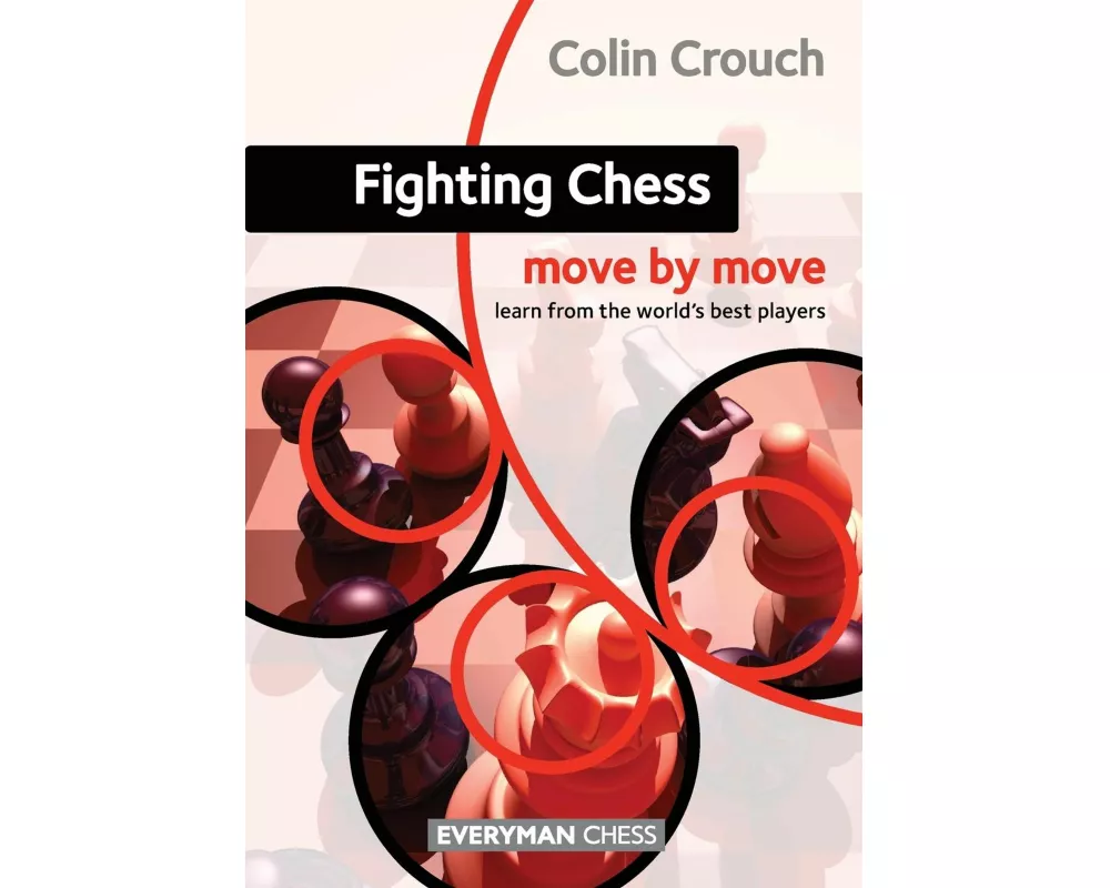 Fighting Chess: Move by Move