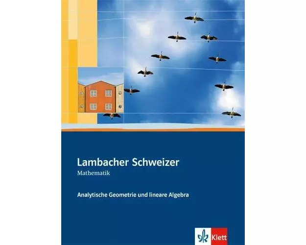 Lambacher-Schweizer. Sekundarstufe II. Analytische Geometrie und lineare Algebra Schülerbuch