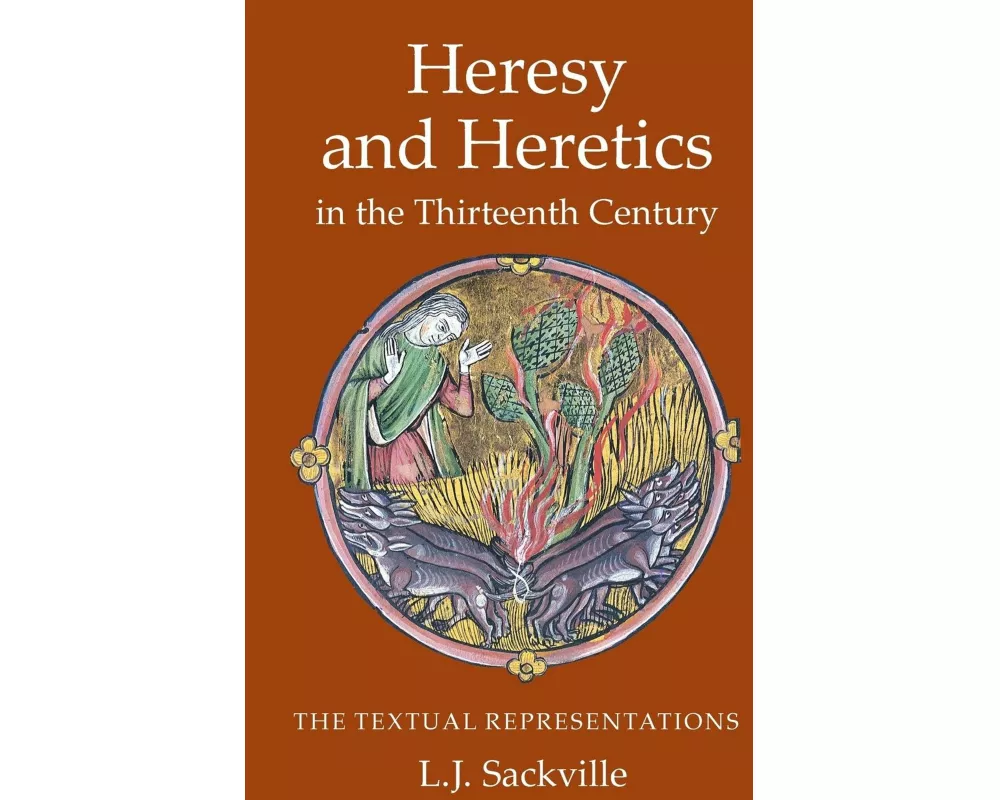 Heresy and Heretics in the Thirteenth Century