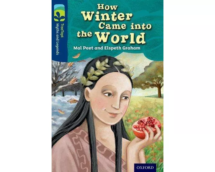 Oxford Reading Tree TreeTops Myths and Legends: Level 14: How Winter Came Into The World