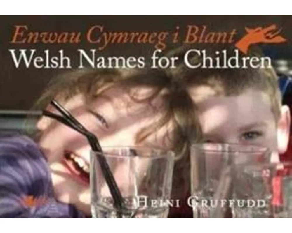 Enwau Cymraeg I Blant/Welsh Names for Children