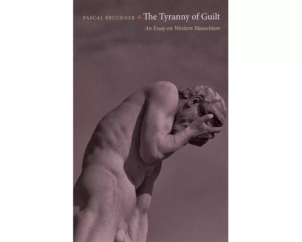 The Tyranny of Guilt