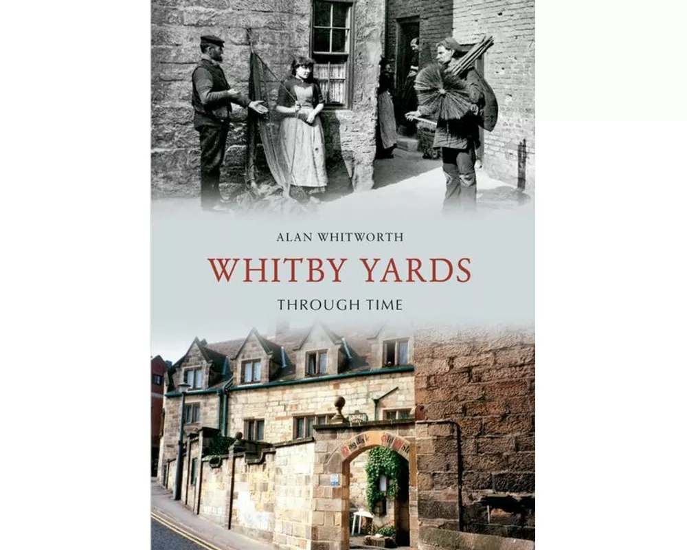 Whitby Yards Through Time