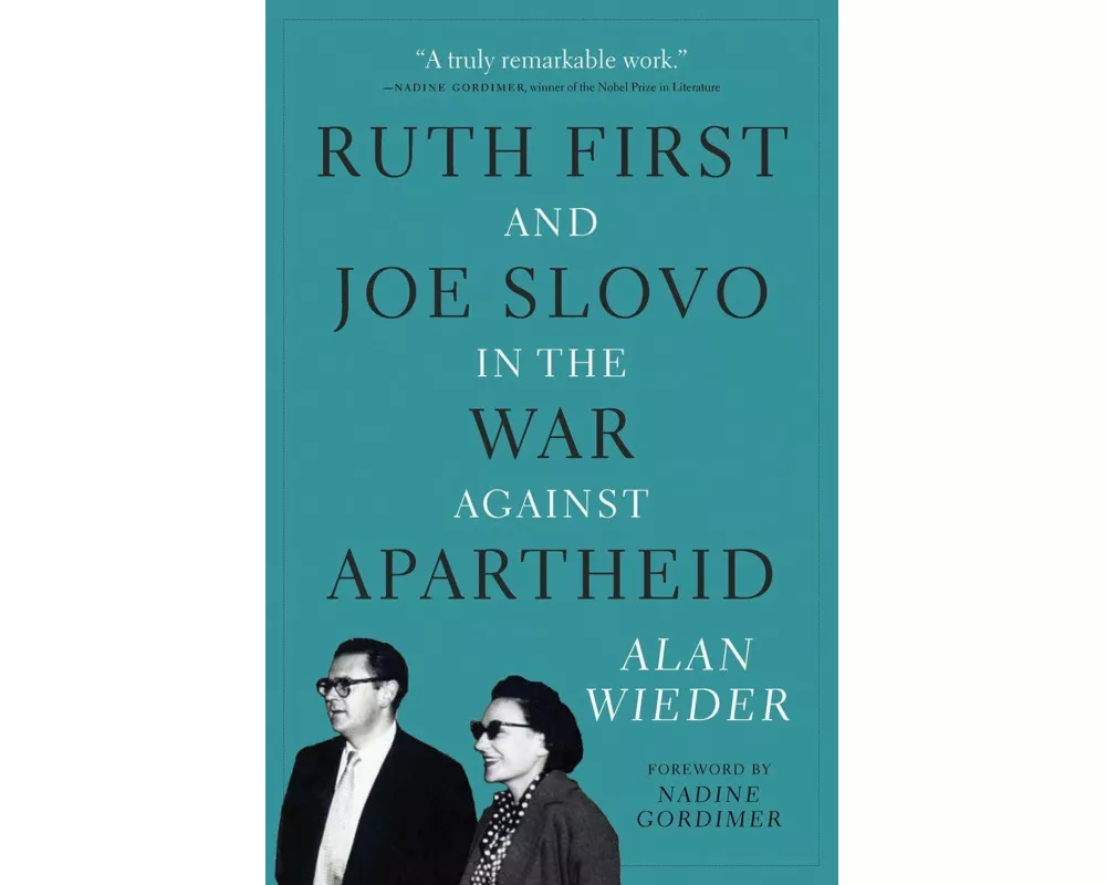 Ruth First and Joe Slovo in the War to End Apartheid