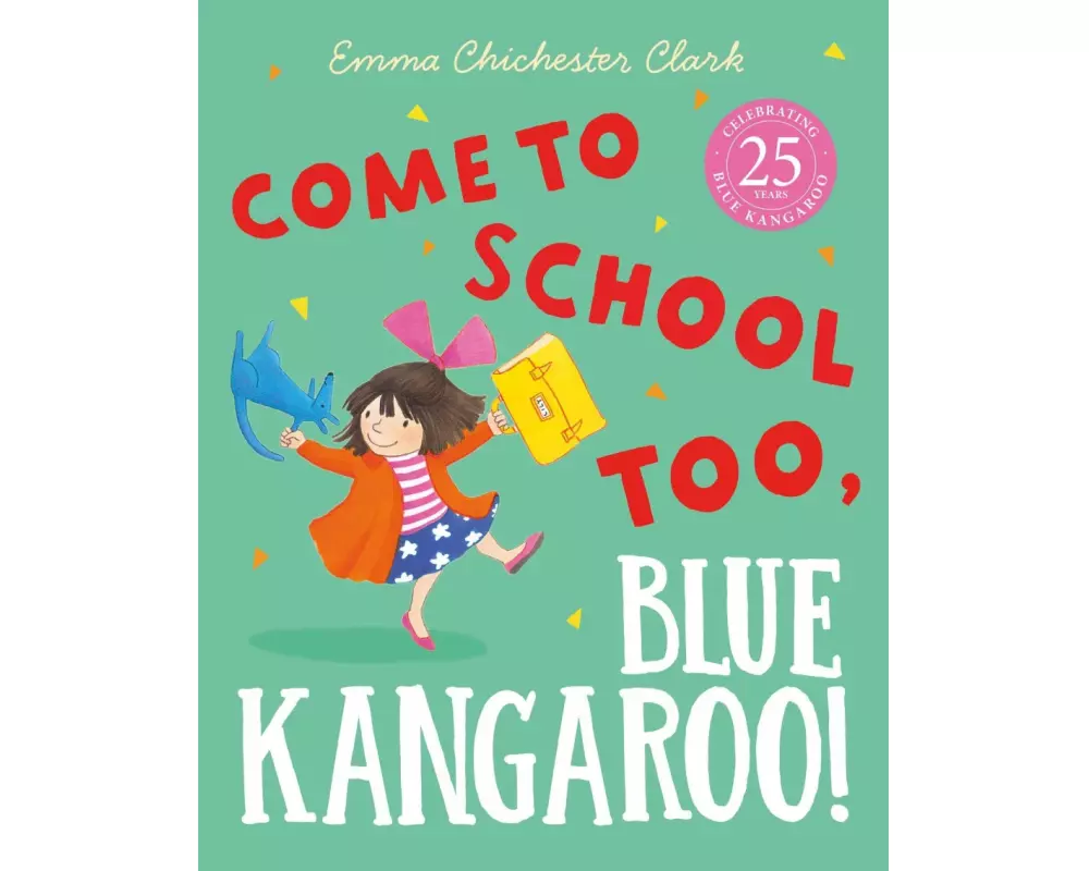 Come to School too, Blue Kangaroo!
