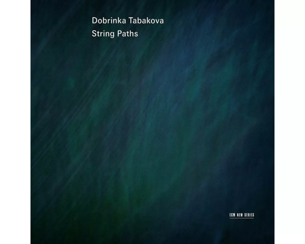 Dobrinka Tabakova: String Paths