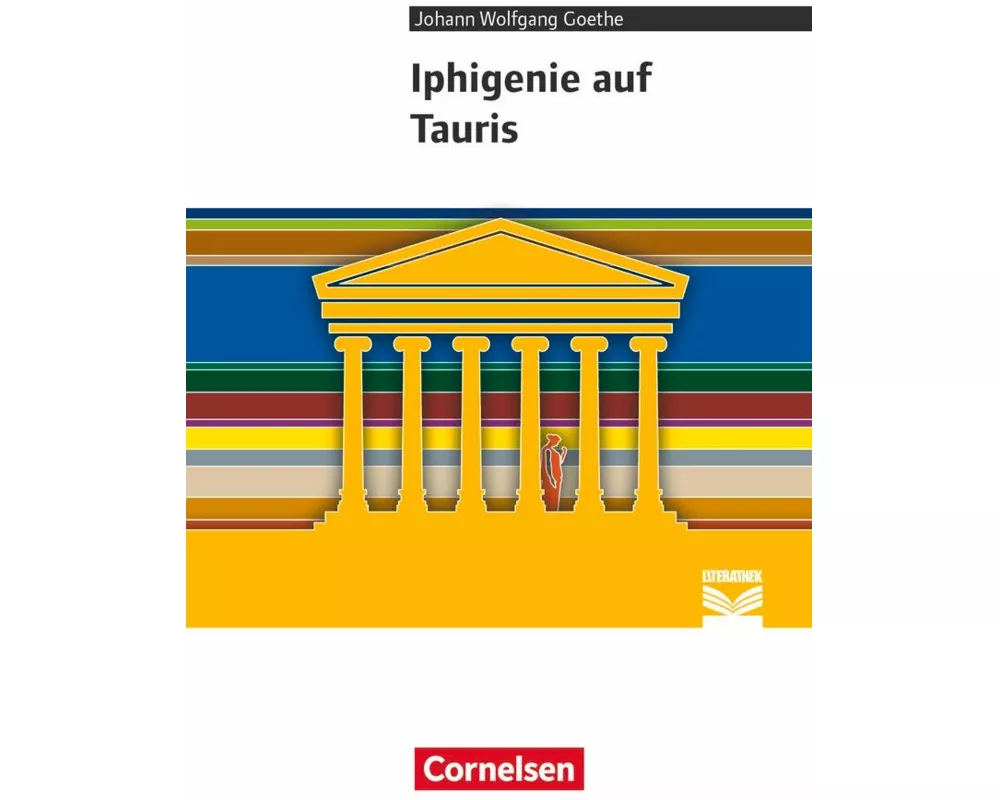 Cornelsen Literathek, Textausgaben, Iphigenie auf Tauris, Empfohlen für das 10.-13. Schuljahr, Textausgabe, Text - Erläuterungen - Materialien