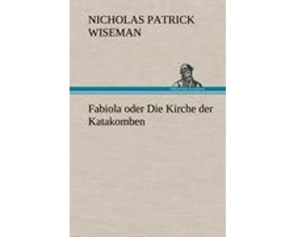 Fabiola oder Die Kirche der Katakomben