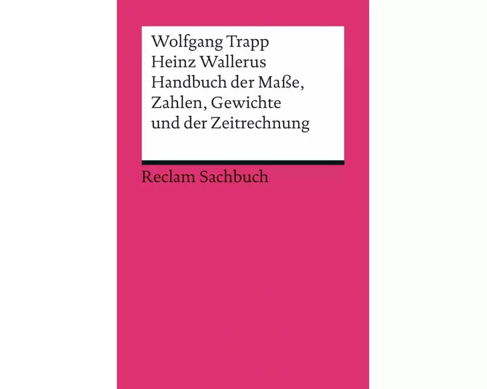 Handbuch der Maße, Zahlen, Gewichte und der Zeitrechnung