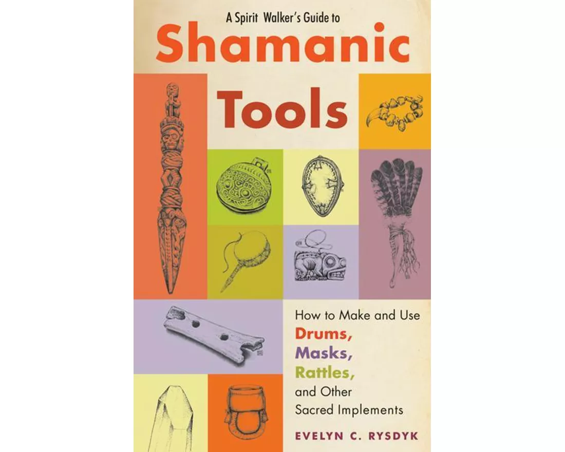Spirit Walker's Guide to Shamanic Tools