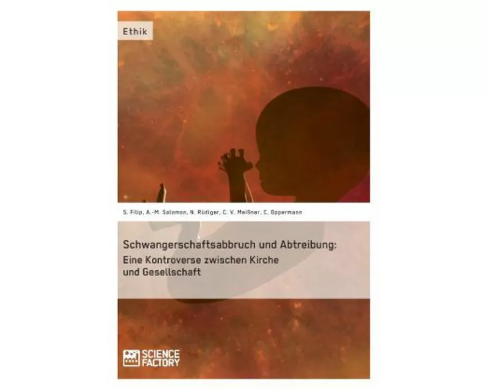Schwangerschaftsabbruch und Abtreibung: Eine Kontroverse zwischen Kirche und Gesellschaft