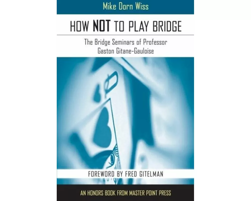 How NOT to Play Bridge
