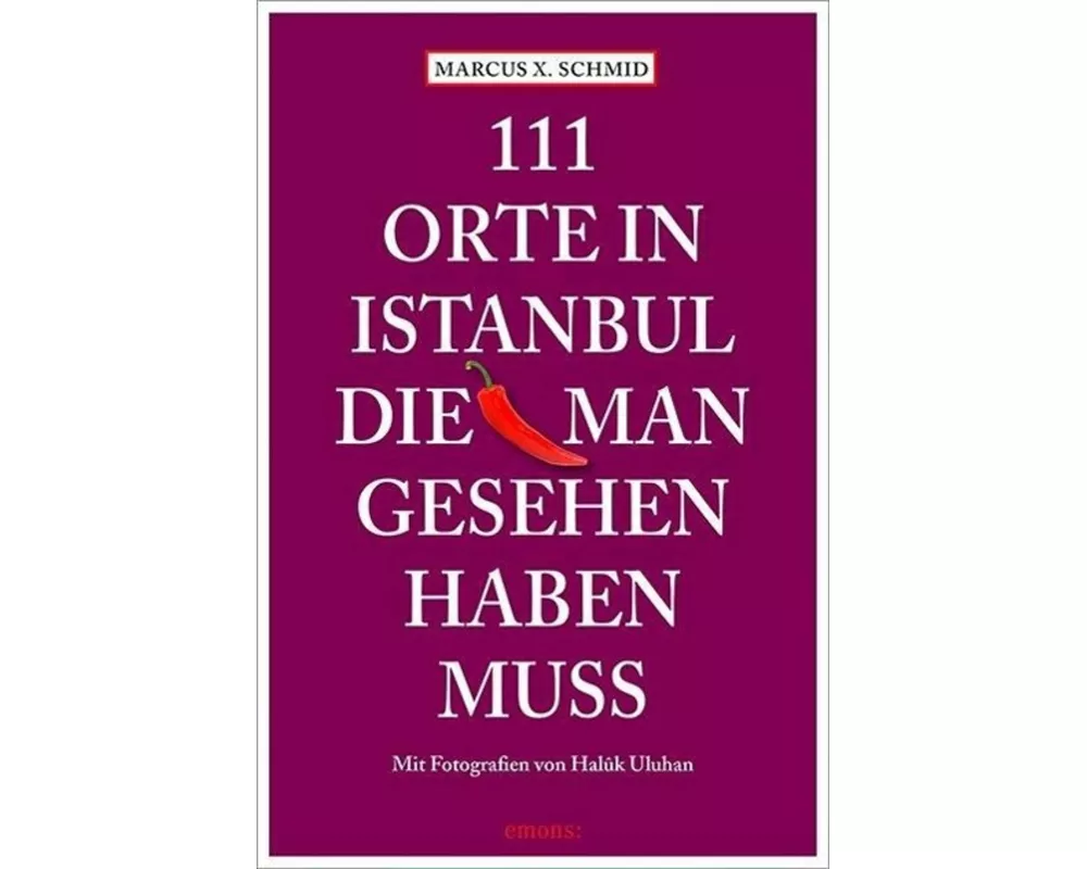 111 Orte in Istanbul, die man gesehen haben muss