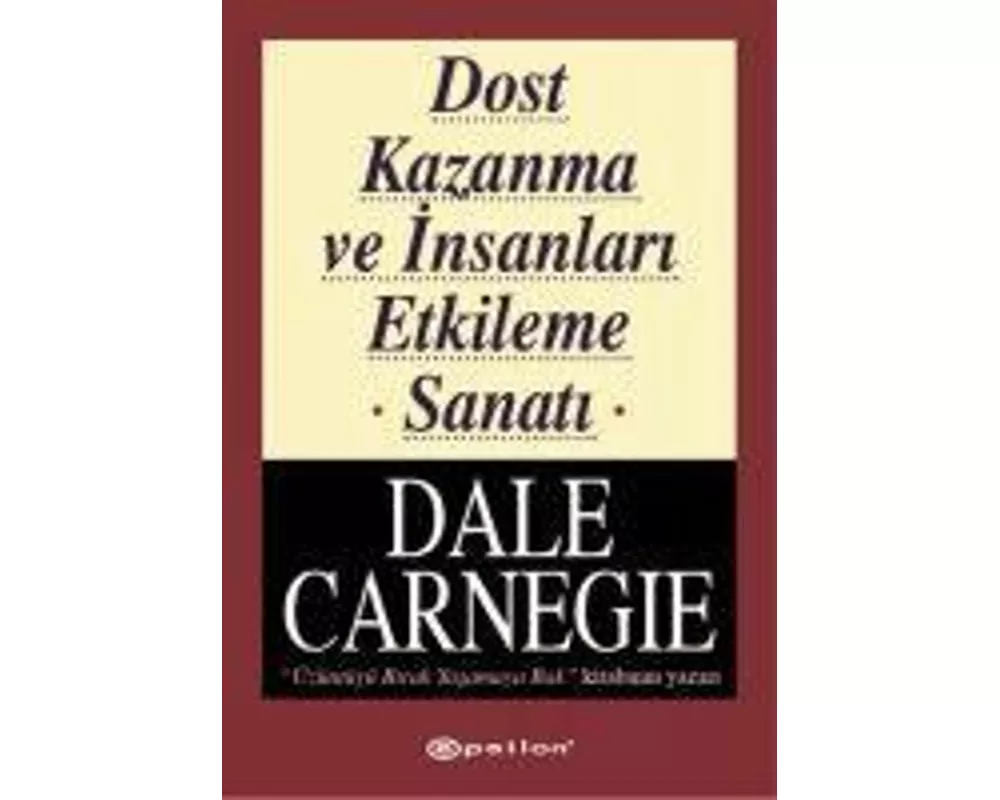 Dost Kazanma ve Insanlari Etkileme Sanati