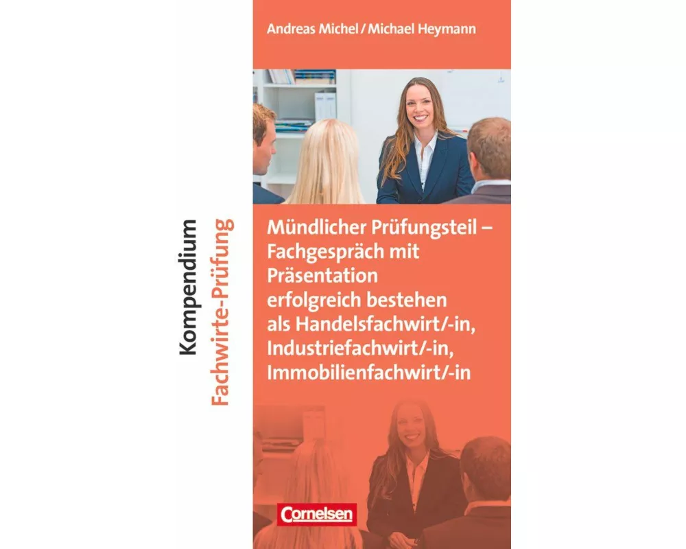 Erfolgreich im Beruf, Fach- und Studienbücher, Kompendium Fachwirte-Prüfung - mündlicher Teil, Fachgespräch mit Präsentation erfolgreich bestehen (Han
