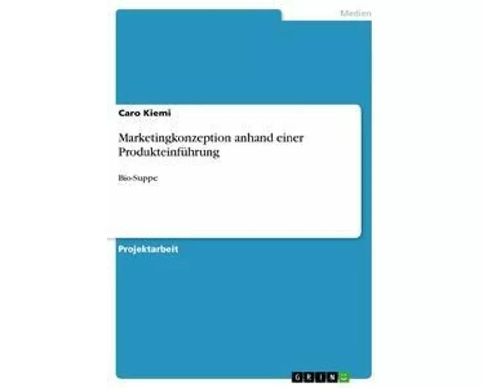 Marketingkonzeption anhand einer Produkteinführung