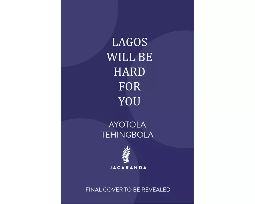 Lagos Will Be Hard For You