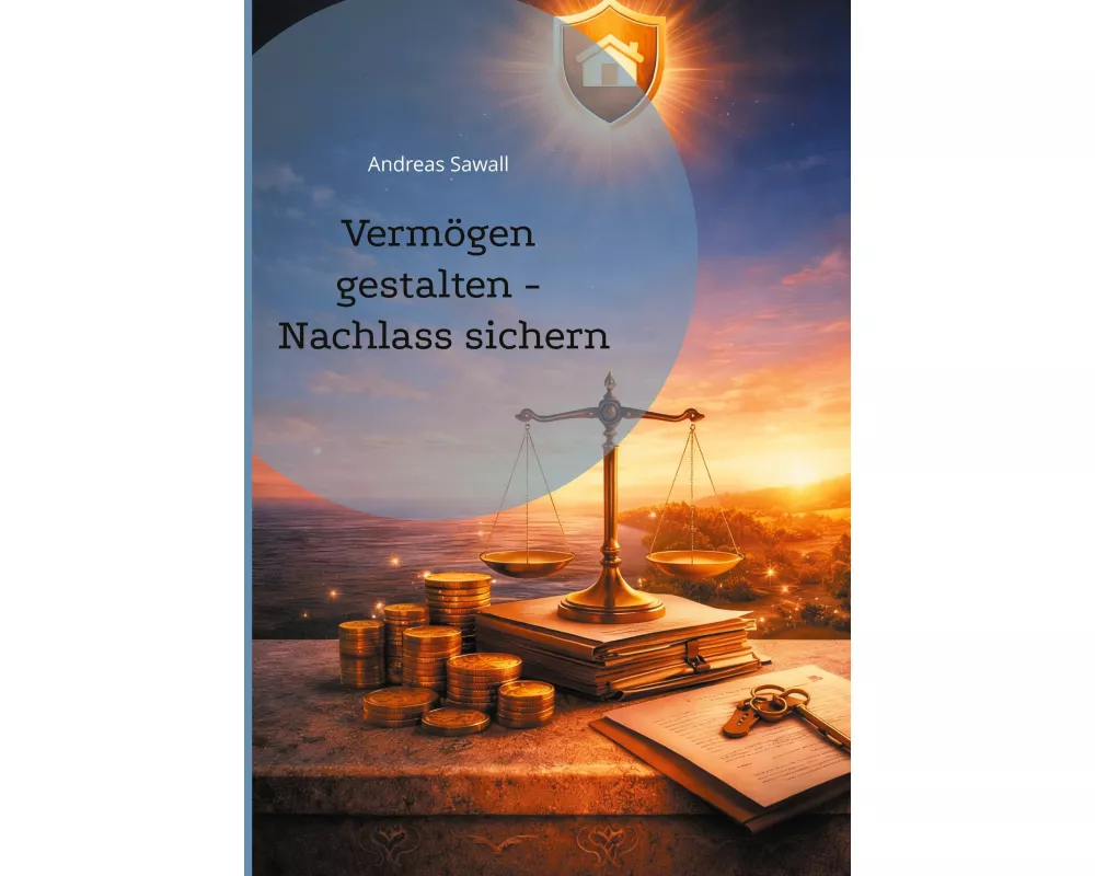 Vermögen gestalten - Nachlass sichern